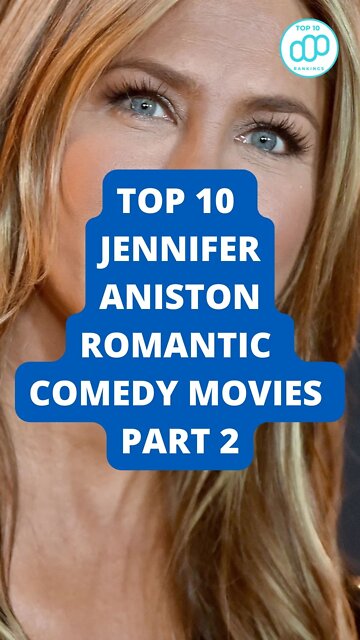 Top 10 Jennifer Aniston Romantic Comedy Movies Part 2