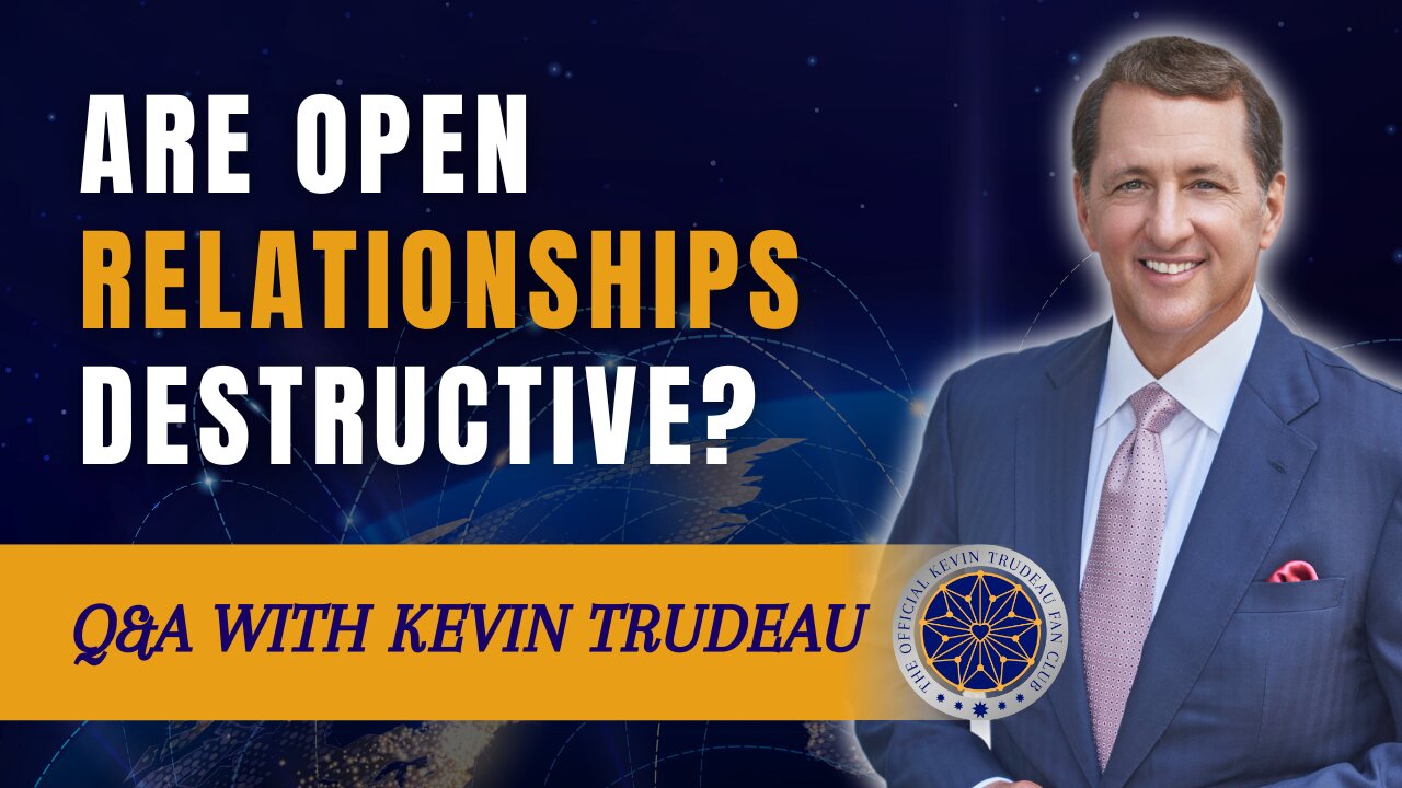 Why Open Relationships lead to Pain | Kevin Trudeau Fan Club | Dec 2023 Partner Q&A