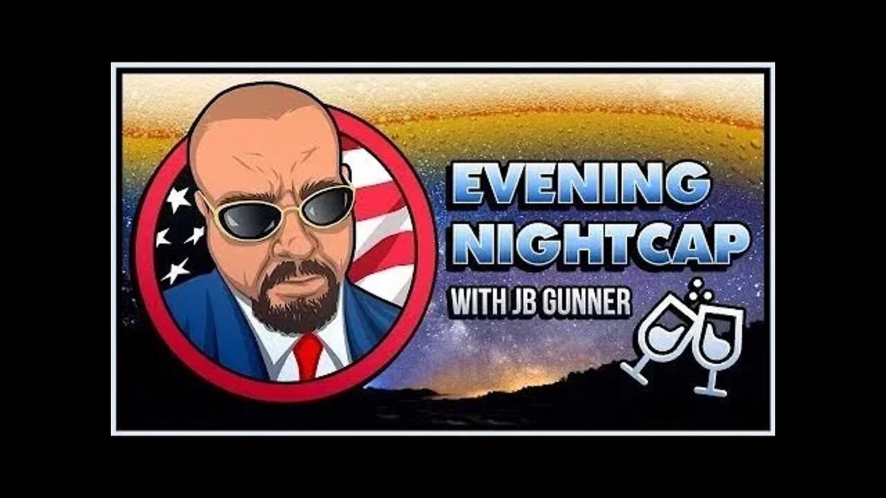 🔴 LIVE 🔴 Saturday Night Chill Session | Nightcap w/ J.B. Gunner | 5.21