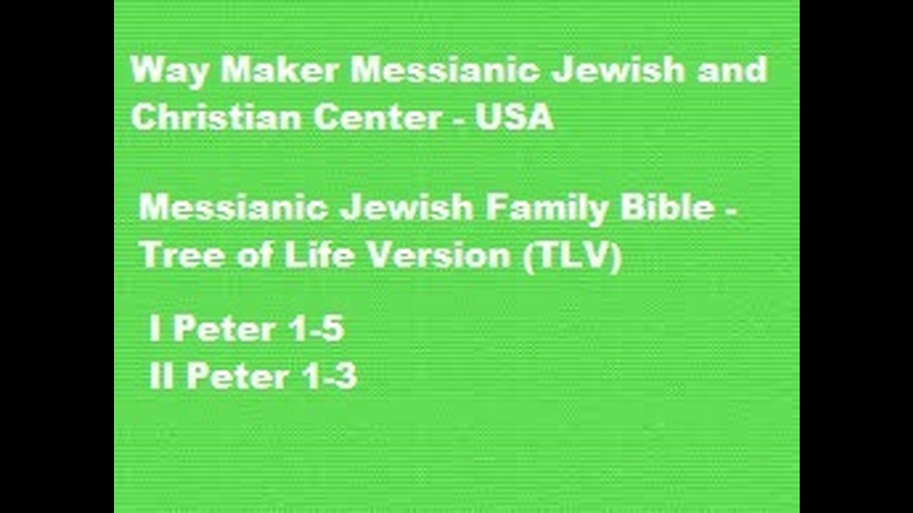 Bible Study - Messianic Jewish Family Bible - TLV - I Peter - 1- 5 and II Peter 1-3