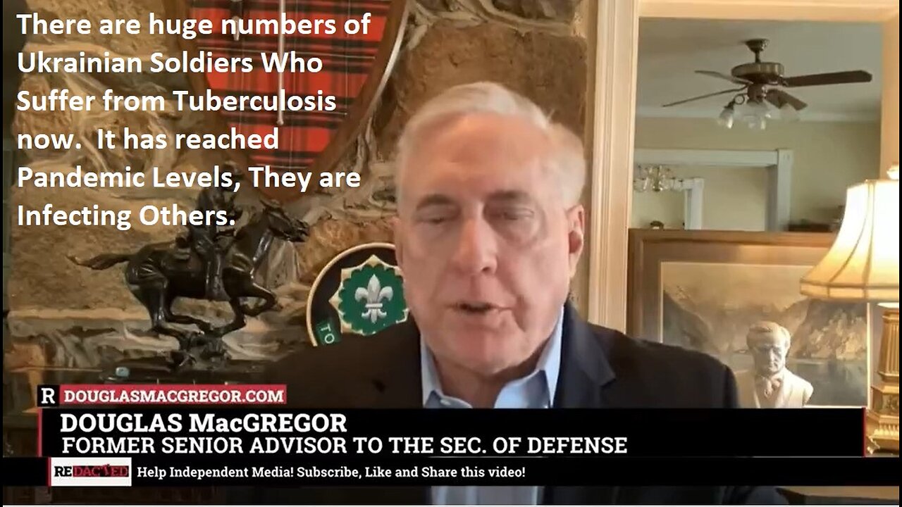 Col MacGregor: Ukrainians Soldiers Dying from TB. Leaders say “We are Fighting for Woke NATO”