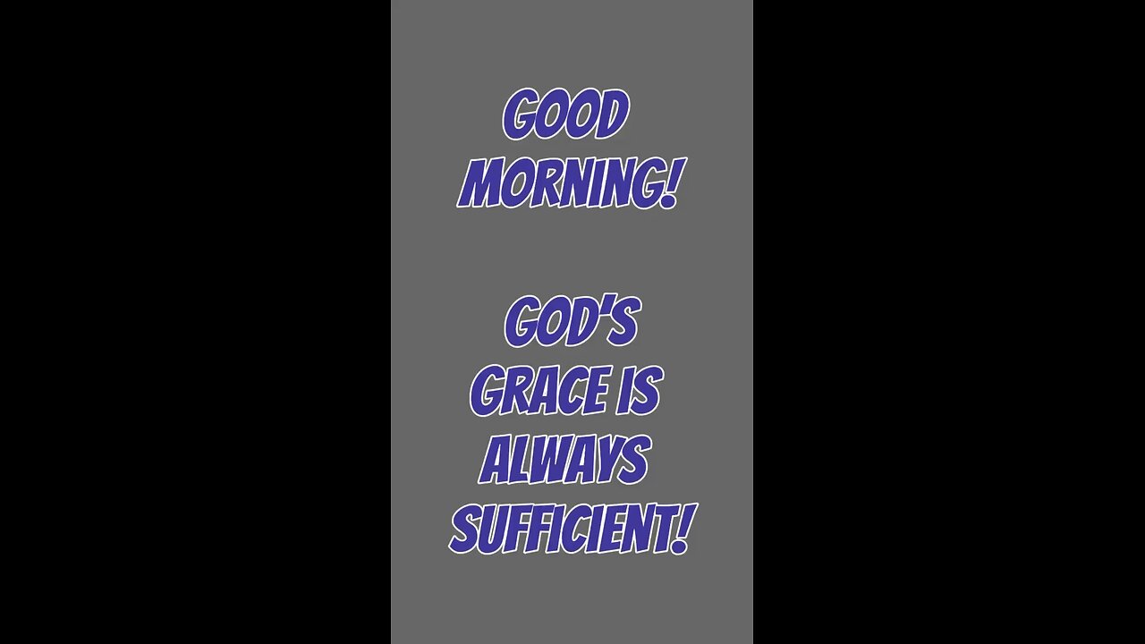 Good Morning! God’s Grace Is Sufficient 🥰