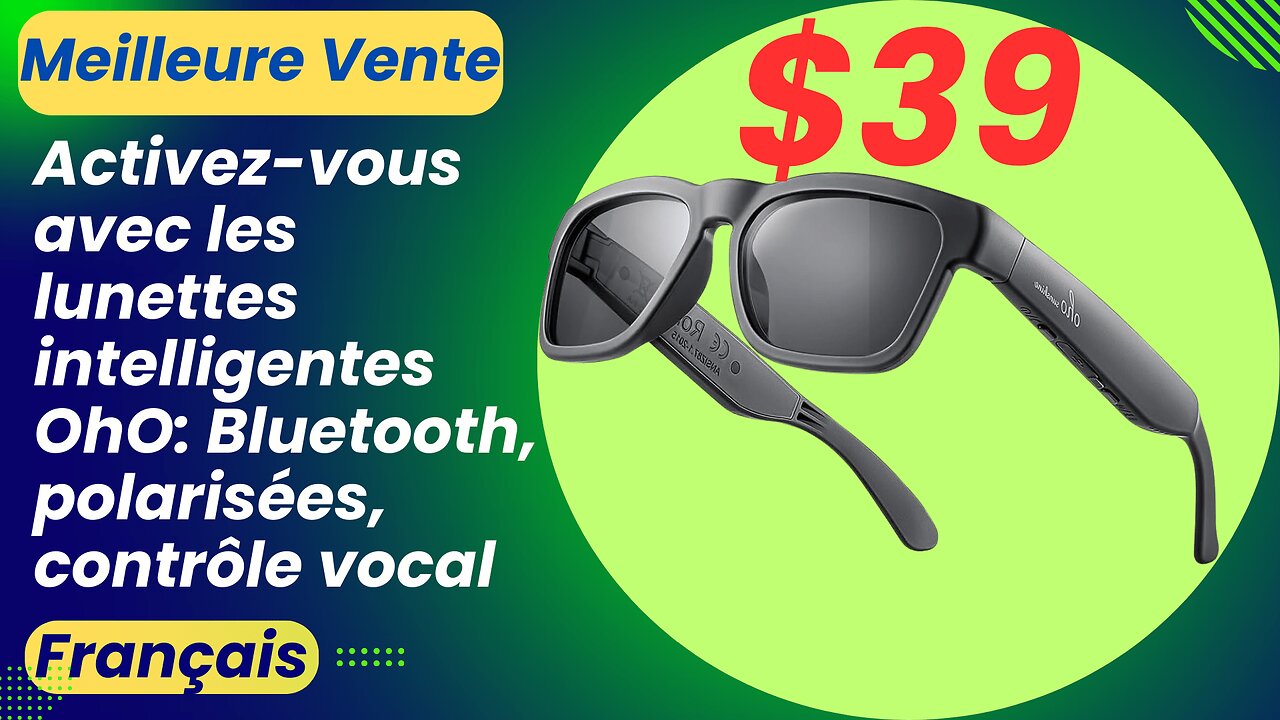 Activez-vous avec les lunettes intelligentes OhO: Bluetooth, polarisées, contrôle vocal