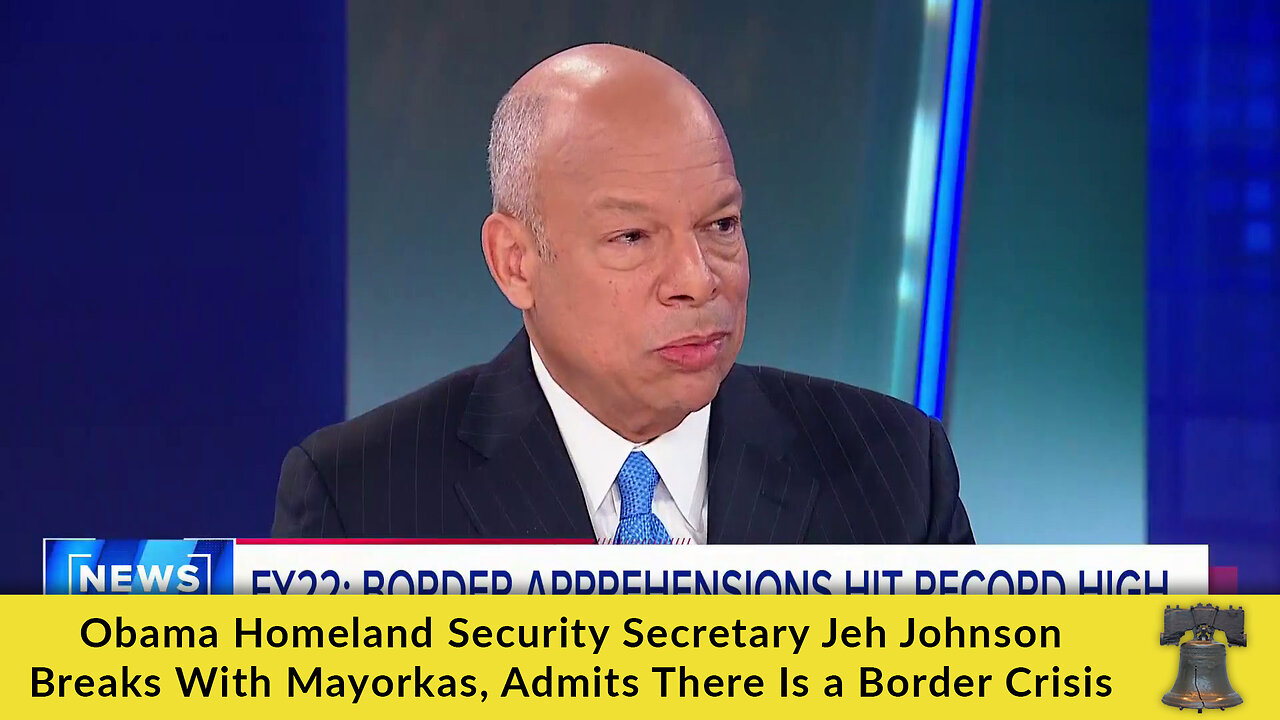 Obama Homeland Security Secretary Jeh Johnson Breaks With Mayorkas, Admits There Is a Border Crisis