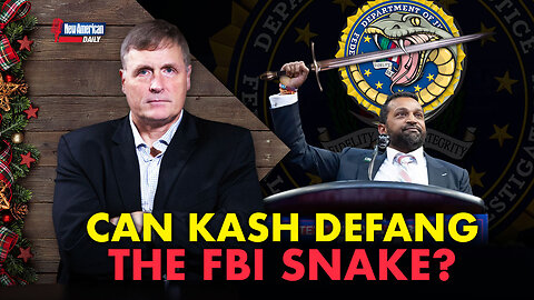 Can Kash Patel Defang the FBI Snake? | The New American Daily