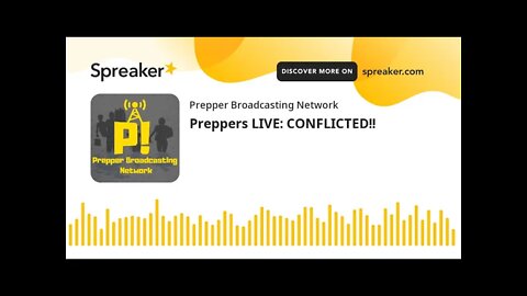 Preppers LIVE: CONFLICTED!!