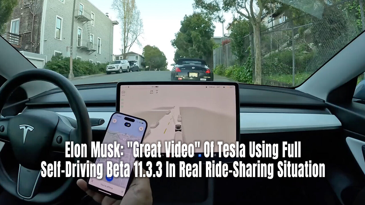 Elon Musk: "Great Video" Of Tesla Using Full Self-Driving Beta 11.3.3 In Real Ride-Sharing Situation