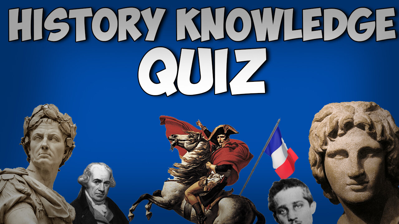 HISTORY QUIZ! TEST YOUR HISTORY KNOWLEDGE