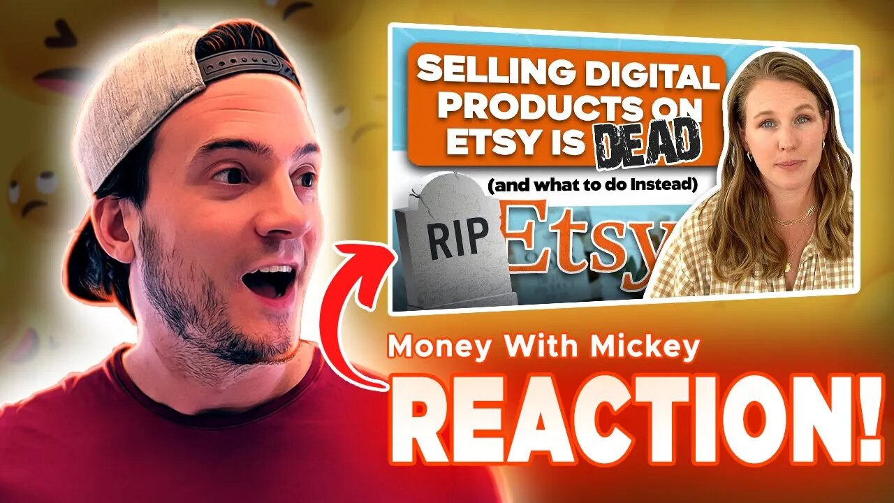 REACTION: Selling Digital Products on Etsy is DEAD and what to do Instead [Money With Mickey]