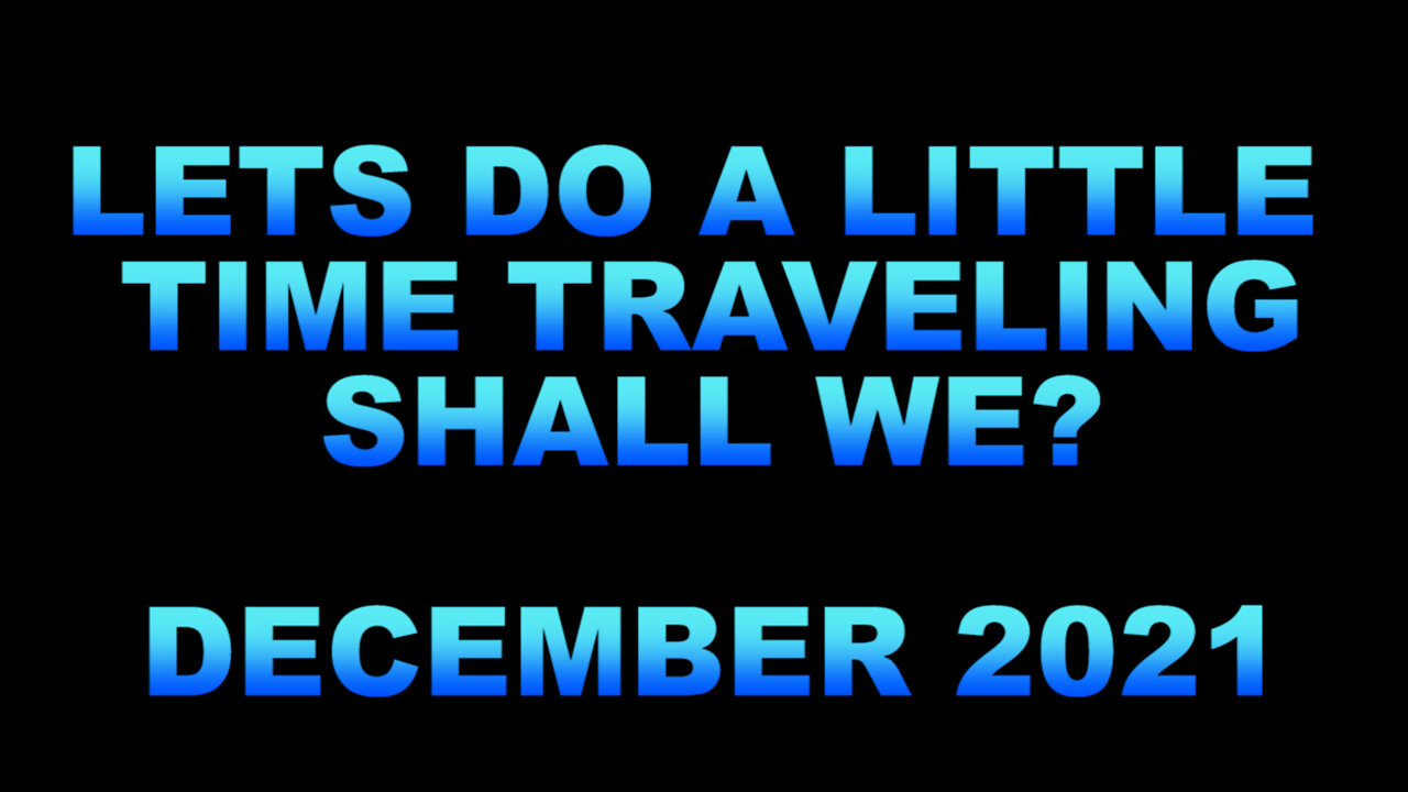 SHALL WE DO A LITLE TIME TRAVELING?