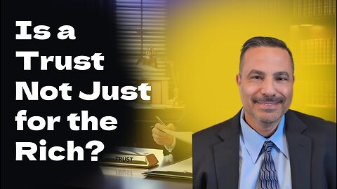 Is a Trust Only for the Wealthy? Unlocking the Truth About Trusts