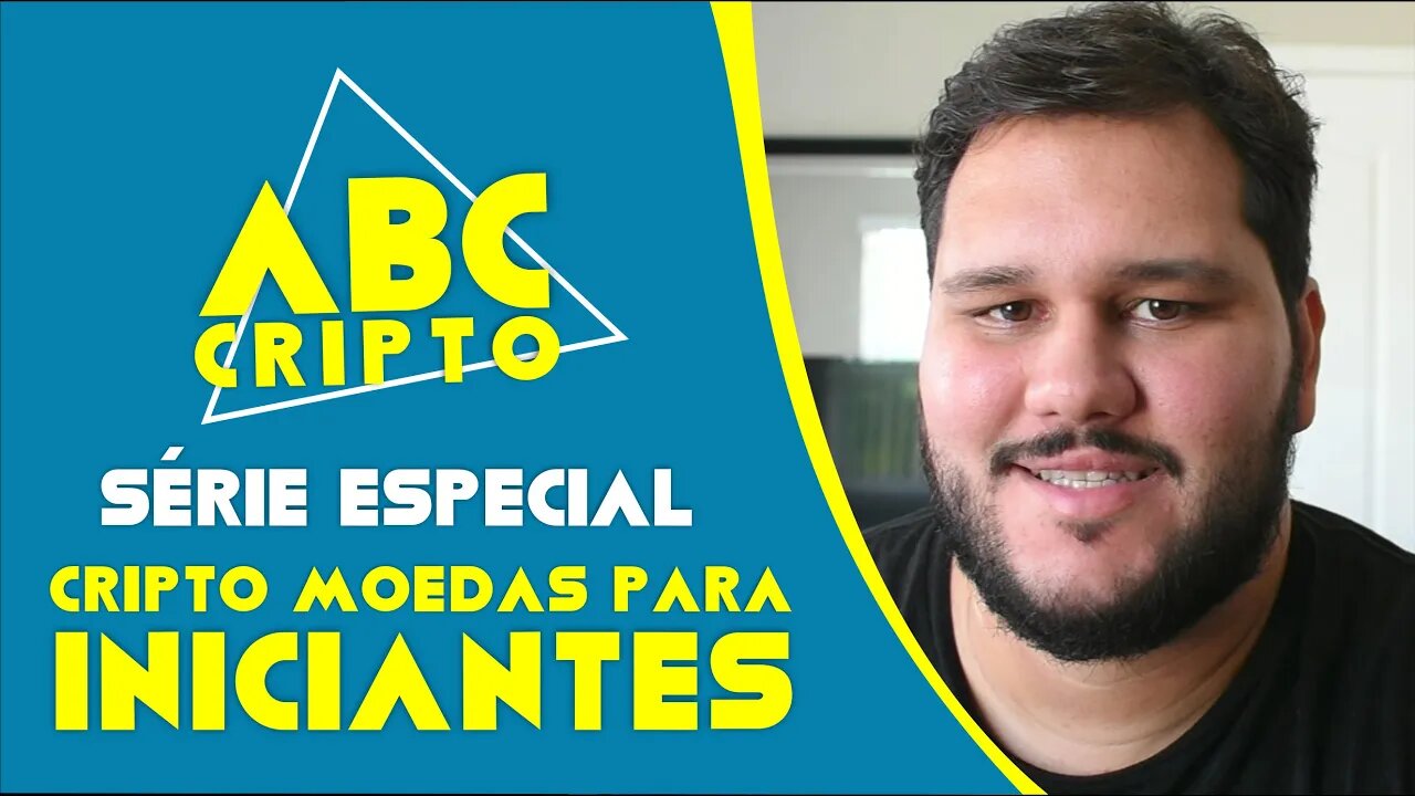 SÉRIE ESPECIAL PARA INICIANTES DO MERCADO DAS CRIPTOMOEDAS