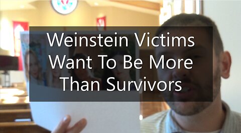 Weinstein Victims Want To Be More Than Survivors