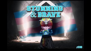 #330: Stunning & Brave (Clip)