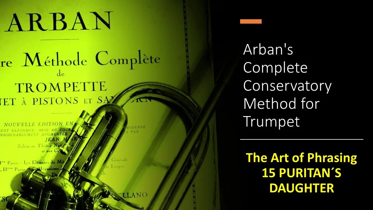 Arban's Complete Conservatory Method for Trumpet - The Art of Phrasing -15 PURITAN´S DAUGHTER