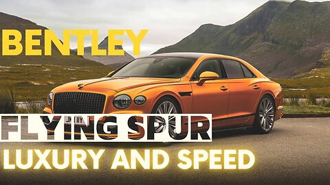 BENTLEY FLYING SPUR (LUXURY AND POWER)