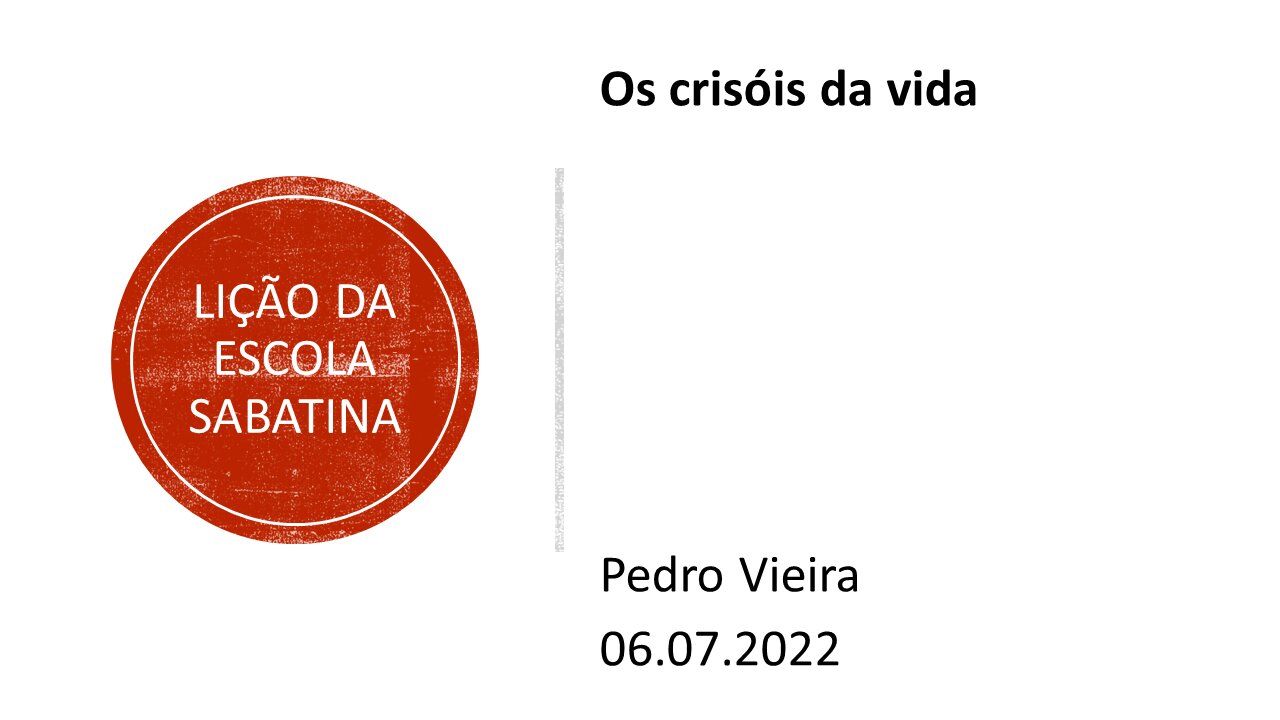 Lição da escola sabatina: Os crisóis da vida. 06.07.2022