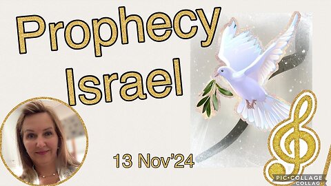 PROPHETIC WORD - ISRAEL in SOUND / direct “download”/ 13 Nov 2024