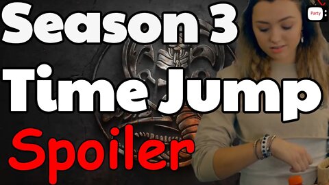 Season 3 Time Jump Revealed Spoiler