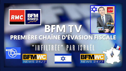 BFM TV 1ère chaïne d'évasion fiscale infiltrée par Israël ... (Hd 720)