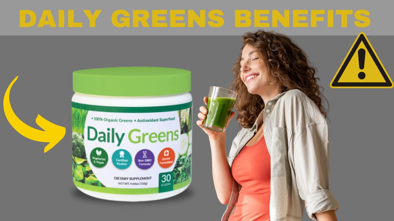 Daily Greens Review - ATTENTION -Daily Greens Benefits