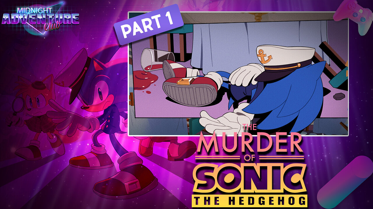 The Murder Of Sonic The Hedgehog (Part 1) | MIDNIGHT ADVENTURE CLUB (Edited Replay)