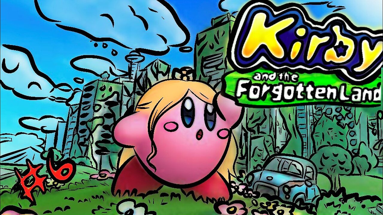 Lost and Confused in Kirby and The Forgotten Land Part 6