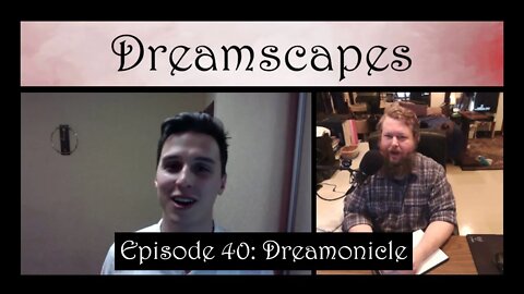 Dreamscapes Episode 40: Dreamonicle