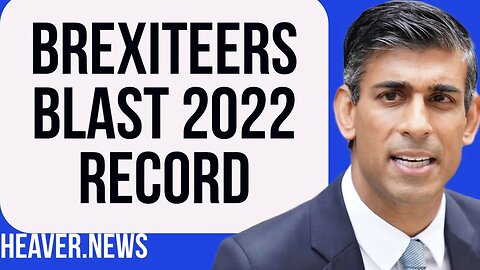 Astonishing 2022 Record BLASTED By Brexiteers