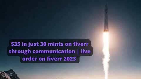 $35 in just 30 mints on fiverr through communication | live order on fiverr 2023 #fiverr