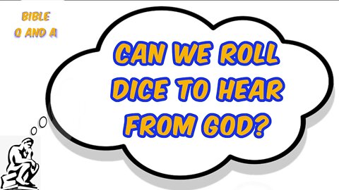 Can we Roll Dice to Hear from God?