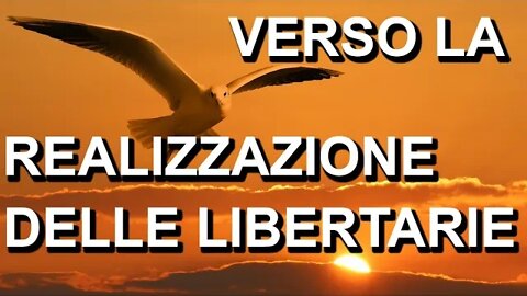 Verso la realizzazione delle libertarie