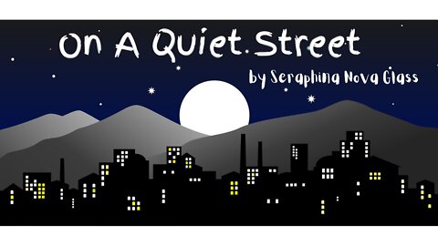 ON A QUIET STREET by Seraphina Nova Glass