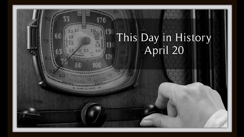 This Day in History, April 20