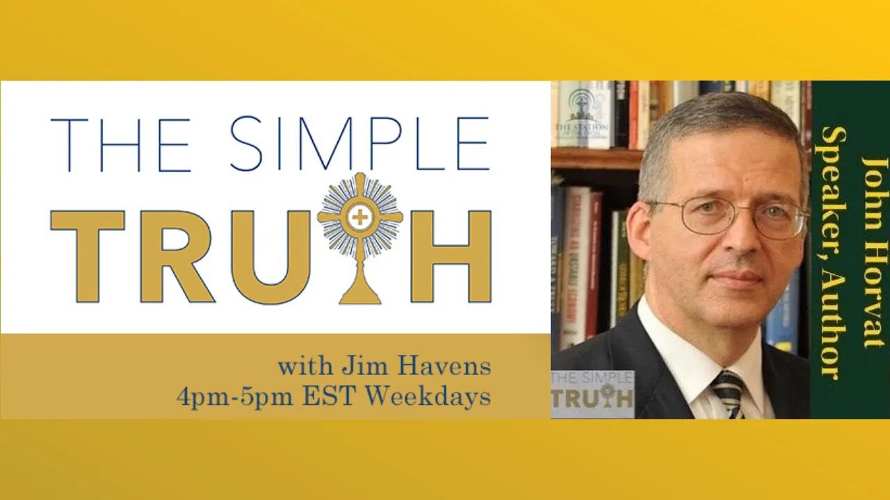 Current Events Wednesday - John Horvat | The Simple Truth - Apr. 6th, 2022