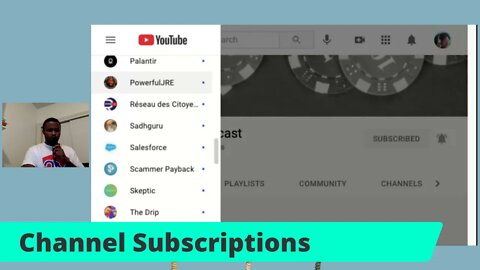 I am a subscriber to these YouTube channels