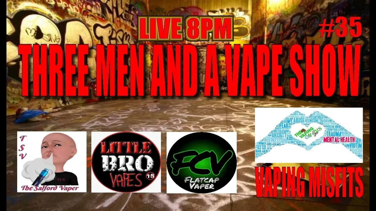 Three men and a vape show #35 WE ARE ALL MISFITS