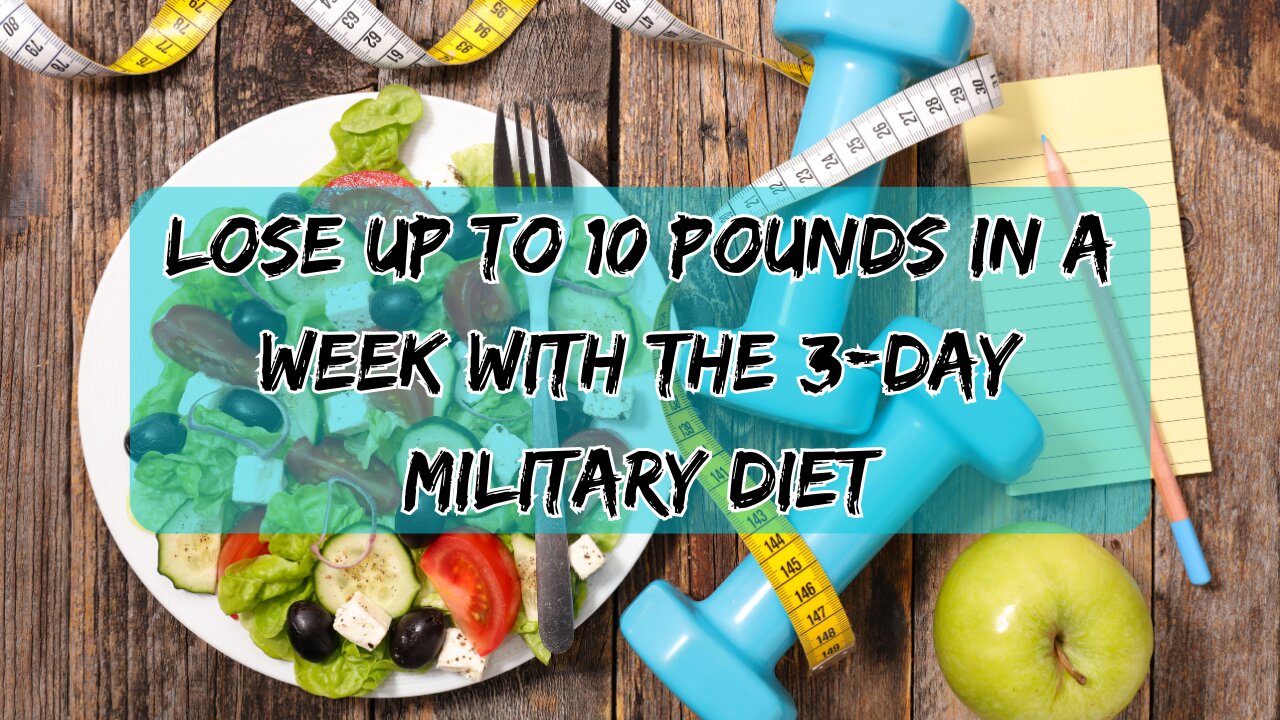 Lose Up to 10 Pounds in a Week with the 3-Day Military Diet