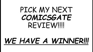 My Next COMICSGATE Review: We Have a WINNER!!!
