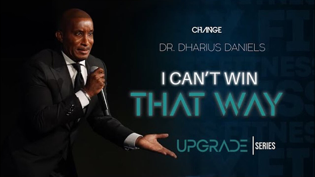 I Can't Win That Way -- Dr. Dharius Daniels