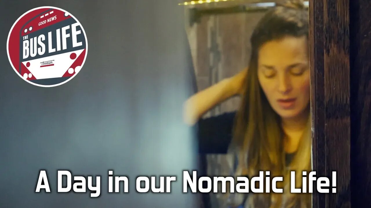 A Day in our Nomadic Life