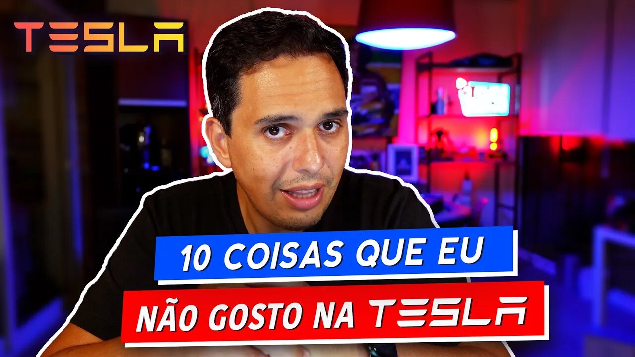 As 10 coisas que eu NÃO gosto na Tesla!