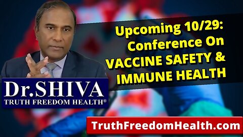 Dr.SHIVA: Come To The Upcoming International Conference on Vaccine Safety & Immune Health