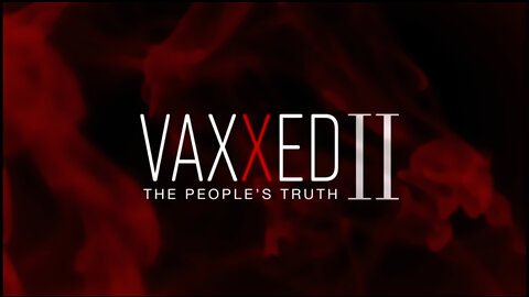 VAXXED 2 - THE PEOPLE'S TRUTH