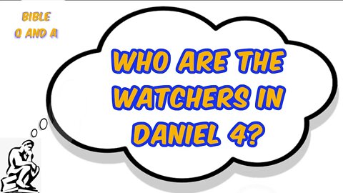 Who are the Watchers in Daniel 4?