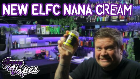 NEW ELFC Nana Cream E Liquid