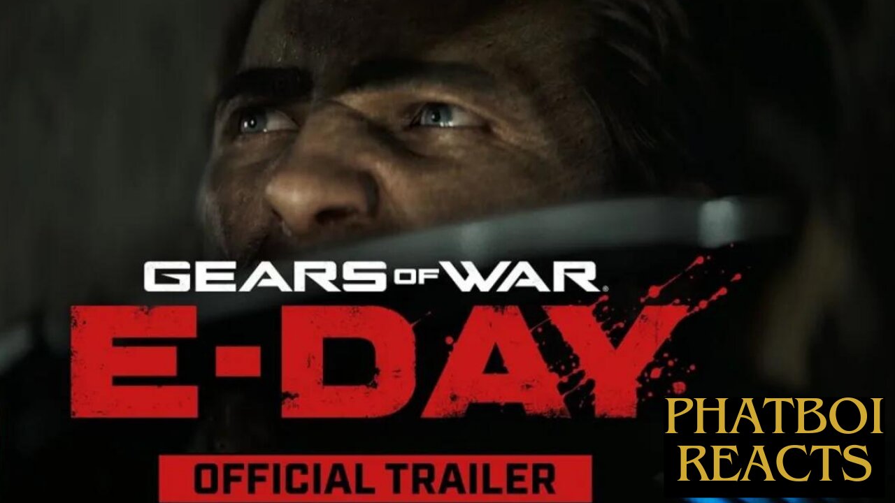 Gears of War: E-Day | Official Announce Trailer (In-Engine) - REACTION BY PHATBOI