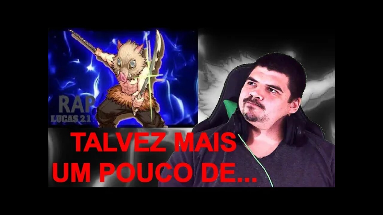 REACT Rap Do Inosuke (Demon Slayer)-SOU SELVAGEM LUCAS 2.1 -3 - MELHOR DO MUNDO