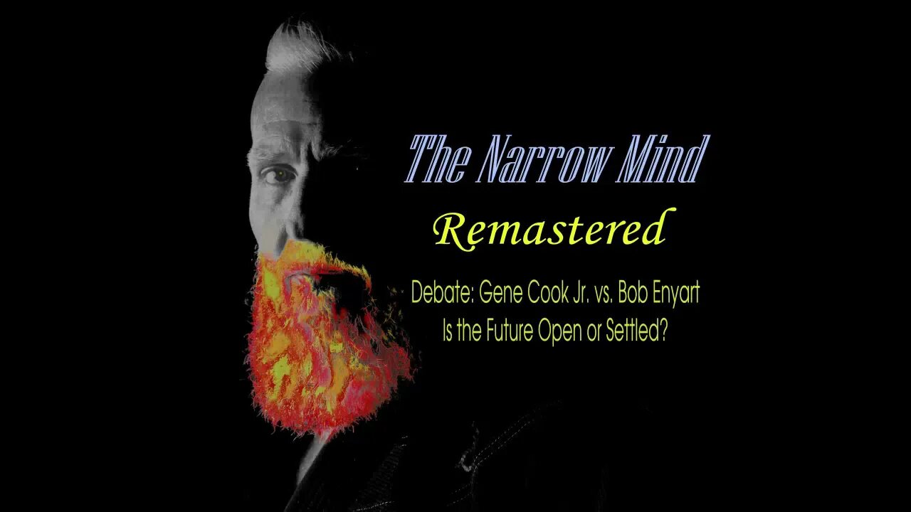 The Narrow Mind Remastered #60 Debate: Cook vs Enyart