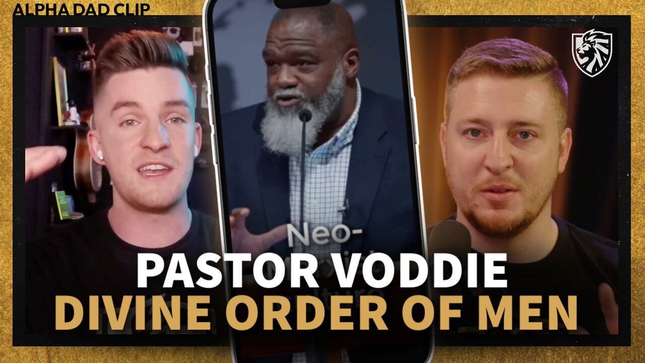 REACTION | Pastor Voddie Baucham: Divine Order of Man | Alpha Dad Clip